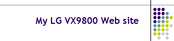 My LG VX9800 Web site