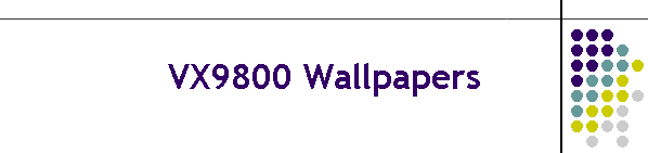 VX9800 Wallpapers
